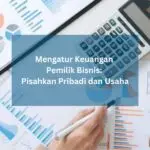 pisahkan-keuangan-bisnis-pribadi
