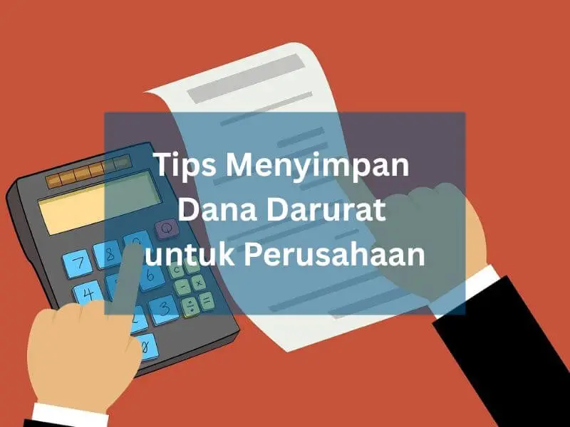 Tips Menyimpan Dana Darurat untuk Perusahaan